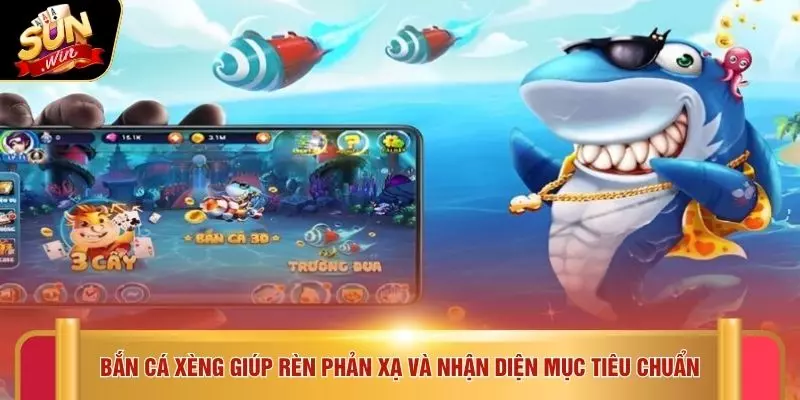 Bắn Cá Xèng - Trúng 5 Lần Nhận Ngay Cơ Hội Lớn Tại SUNWIN 2 Bắn cá xèng giúp rèn phản xạ và nhận diện mục tiêu chuẩn