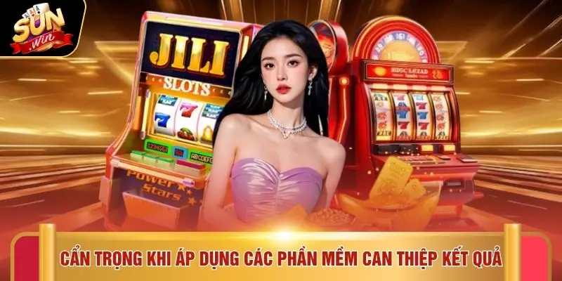 Tool Nổ Hũ Và Bí Kíp Hack Jackpot Đỉnh Cao 2026 4 Cẩn trọng khi áp dụng các phần mềm can thiệp kết quả