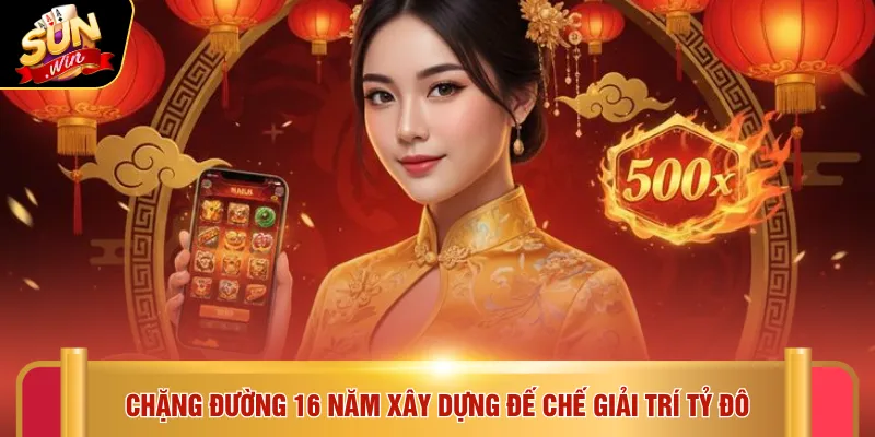 Giới thiệu Sunwin 1 Chặng đường 16 năm xây dựng đế chế giải trí tỷ đô