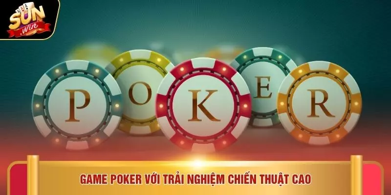 Sòng Bài Macau - Trải Nghiệm 4 Trò Chơi Hấp Dẫn Tại SUNWIN 3 Game Poker với trải nghiệm chiến thuật cao