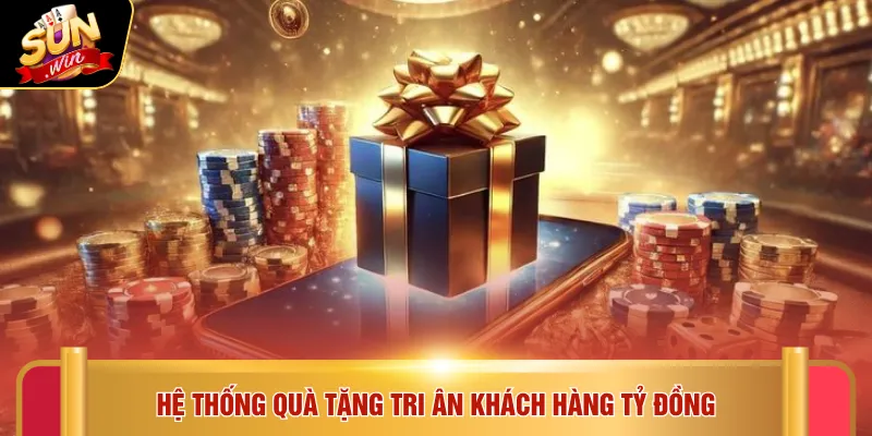 Khuyến mãi Sunwin 1 Hệ thống quà tặng tri ân khách hàng tỷ đồng