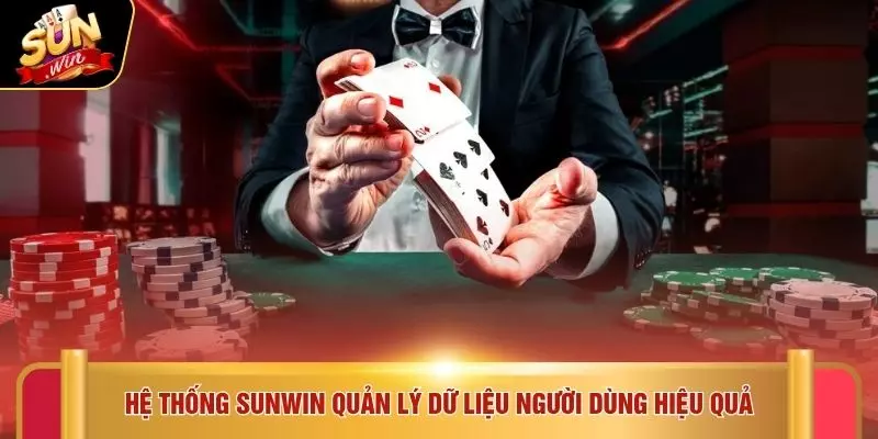 SUNWIN Lừa Đảo - 6 Sự Thật Minh Bạch Khẳng Định Uy Tín 3 Hệ thống SUNWIN quản lý dữ liệu người dùng hiệu quả