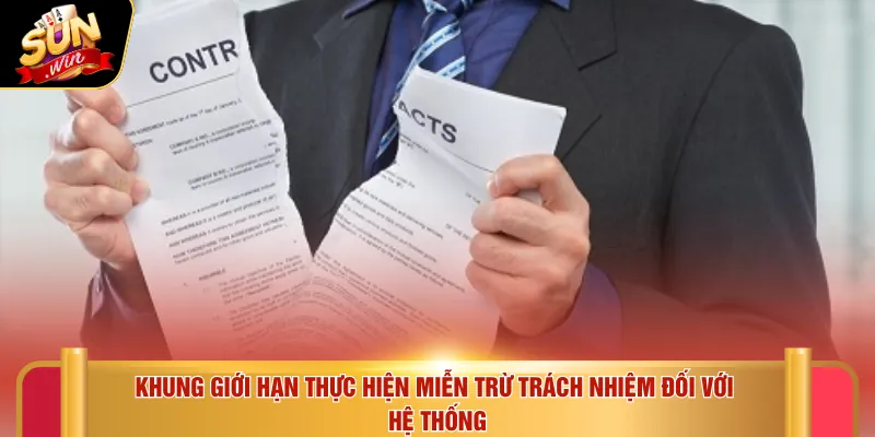Miễn trừ trách nhiệm Sunwin 5 Khung giới hạn thực hiện miễn trừ trách nhiệm đối với hệ thống