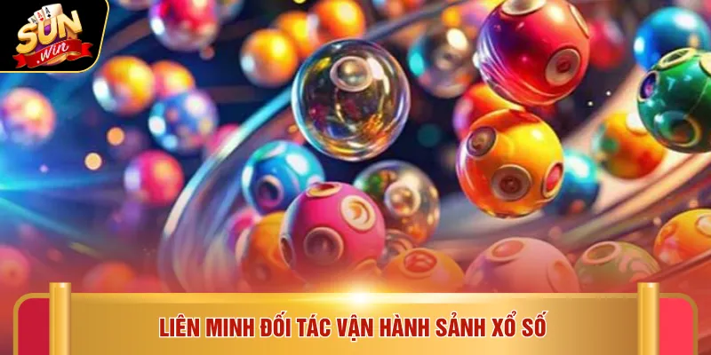 Xổ số Sunwin 3 Liên minh đối tác vận hành sảnh xổ số