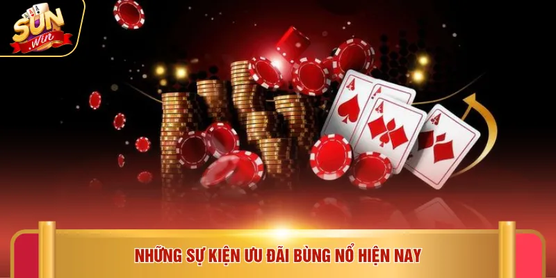 Casino Sunwin 4 Những sự kiện ưu đãi bùng nổ hiện nay