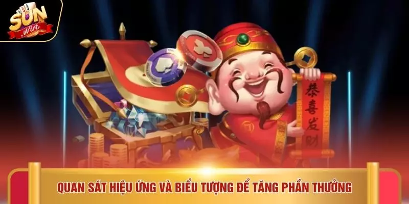 Nổ Hũ Thần Tài 2026 - Trúng Lớn Ngay Lần Đầu Cùng SUNWIN 3 Quan sát hiệu ứng và biểu tượng để tăng phần thưởng